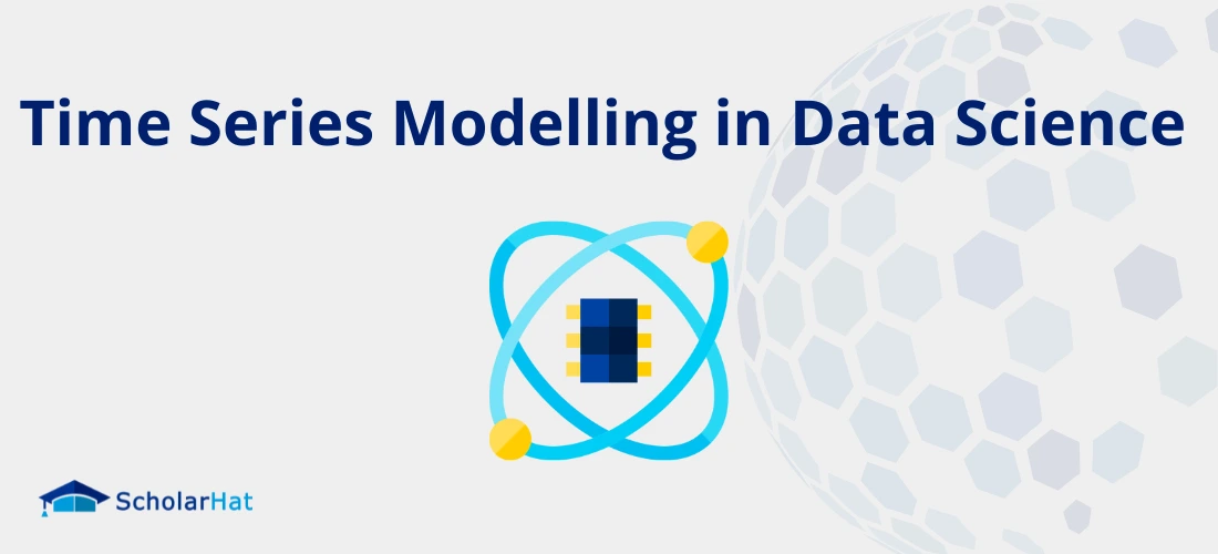 Time Series Modelling in Data Science