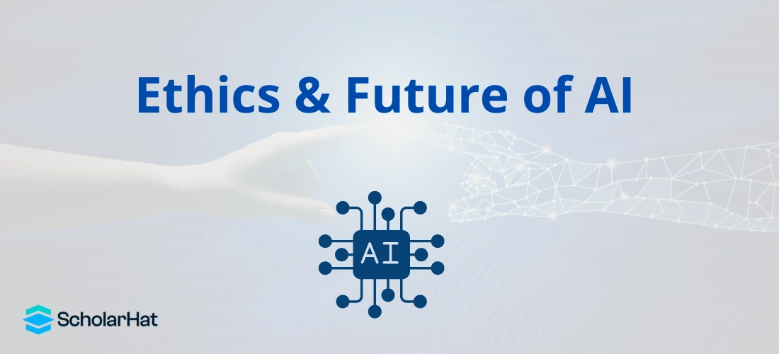 Ethics & Future of AI