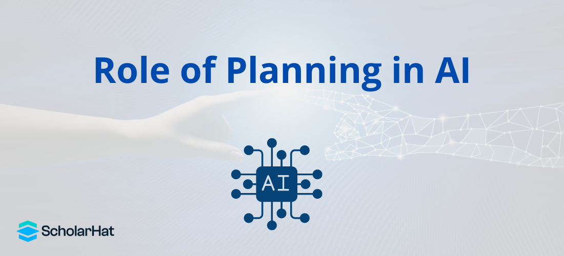 Role of Planning in AI
