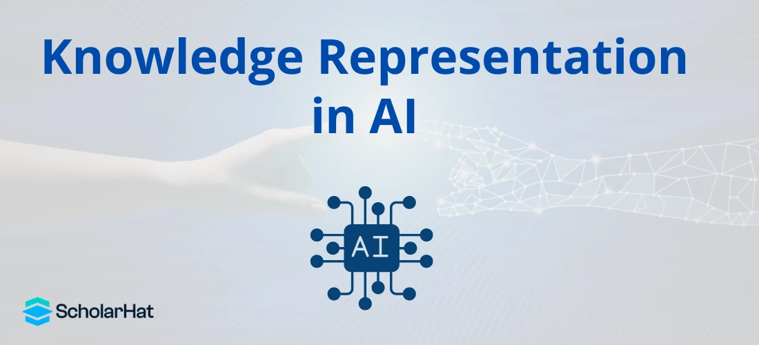 Knowledge Representation in AI - Types, Issues, & Techniques