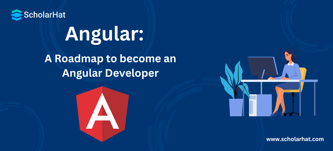 Angular Roadmap to become an Angular Developer