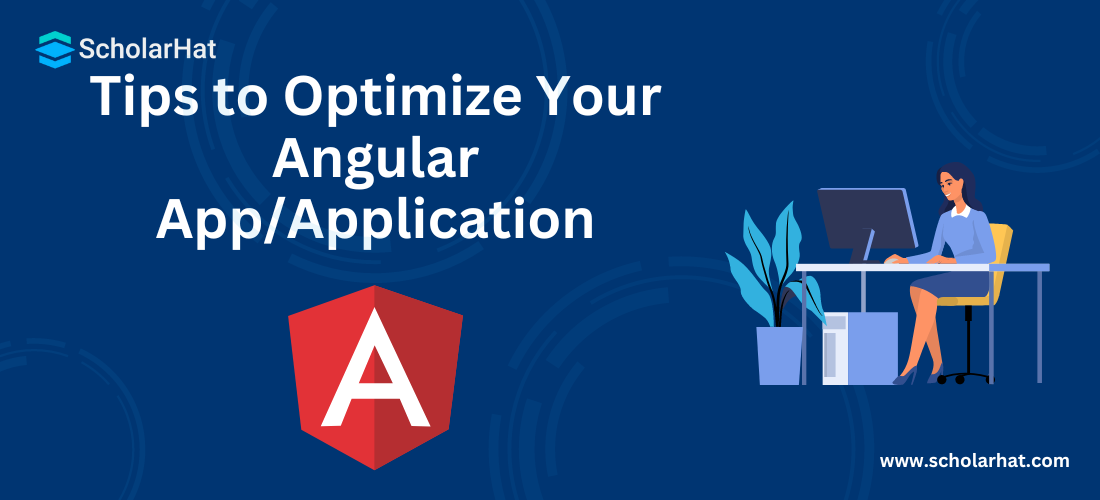 Tips to Optimize Your Angular App/Application