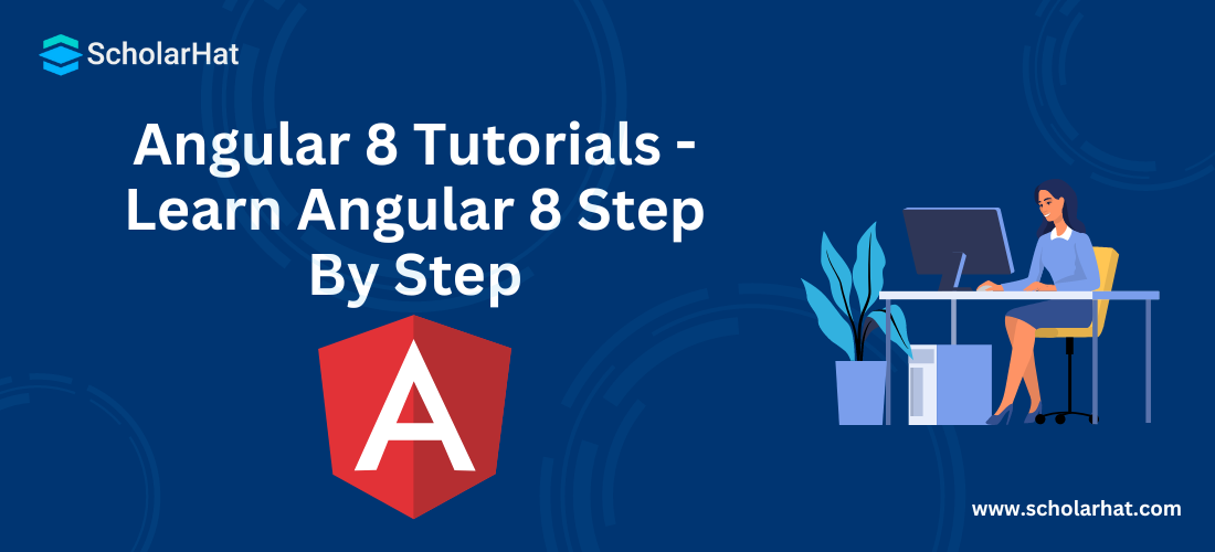 Angular 8 Tutorials - Learn Angular 8 Step By Step 