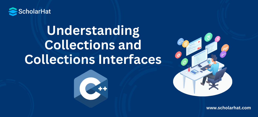 Understanding Collections and Collections Interfaces