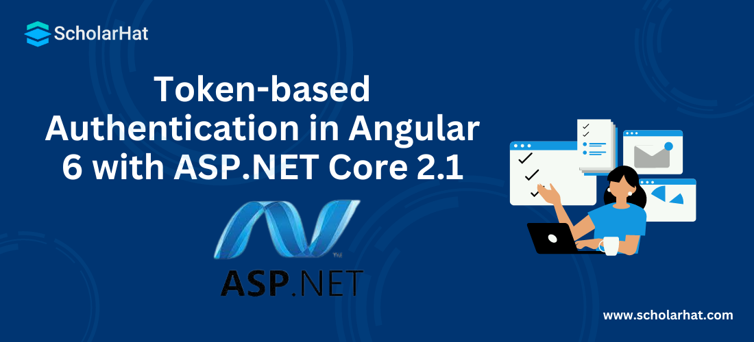 Token-based Authentication in Angular 6 with ASP.NET Core 2.1