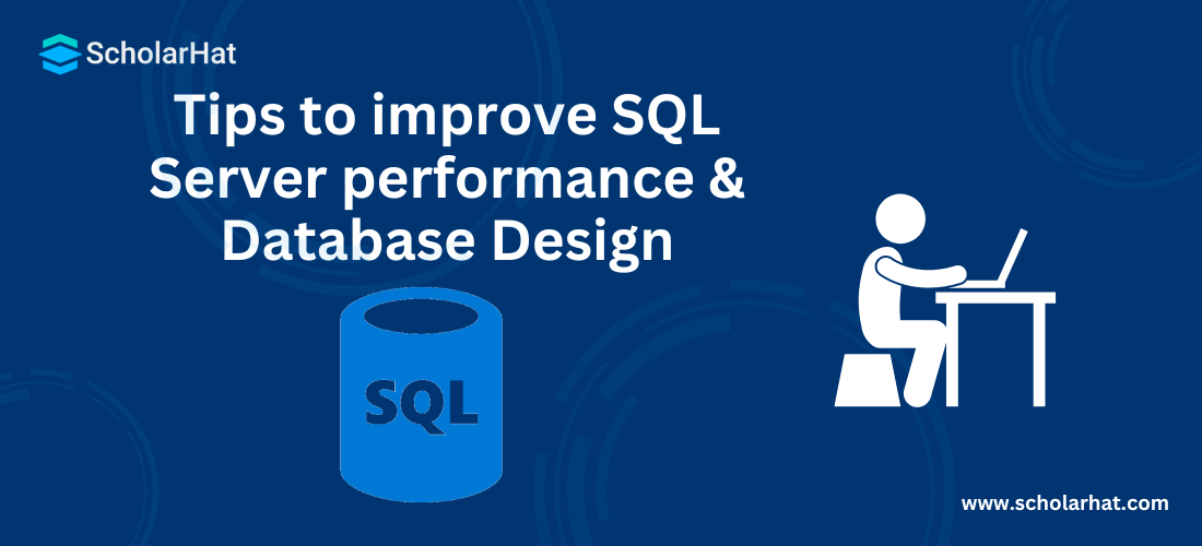   Tips to improve SQL Server performance &  database design