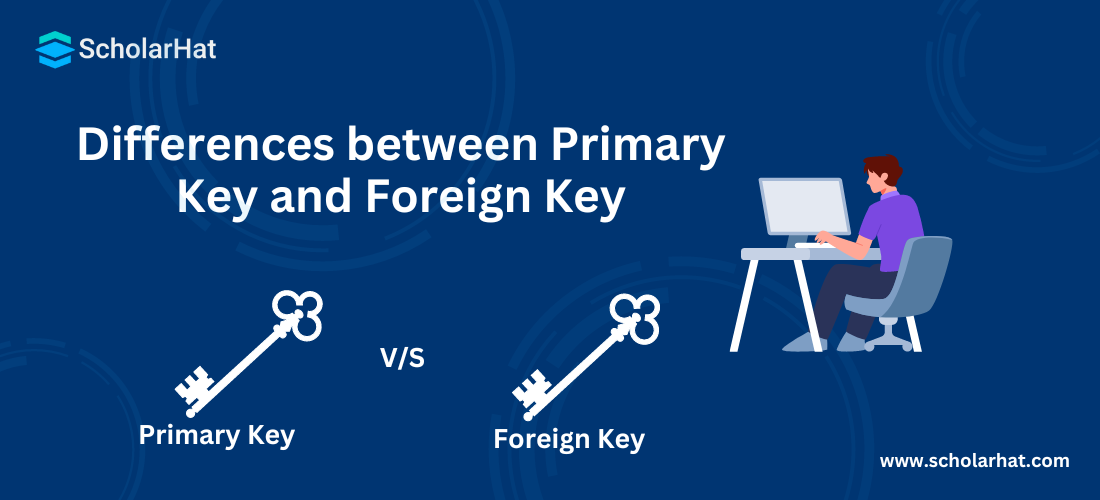Differences between Primary Key and Foreign Key