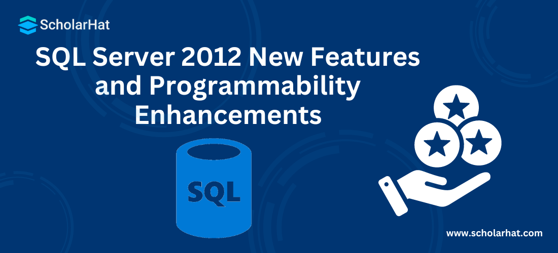 SQL Server 2012 New Features and Programmability Enhancements