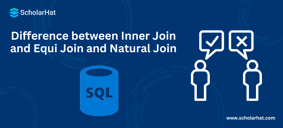 Difference between Inner Join and Equi Join and Natural Join
