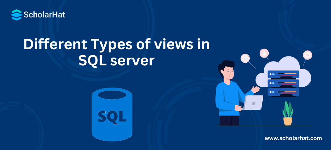  Different Types of Views in SQL Server