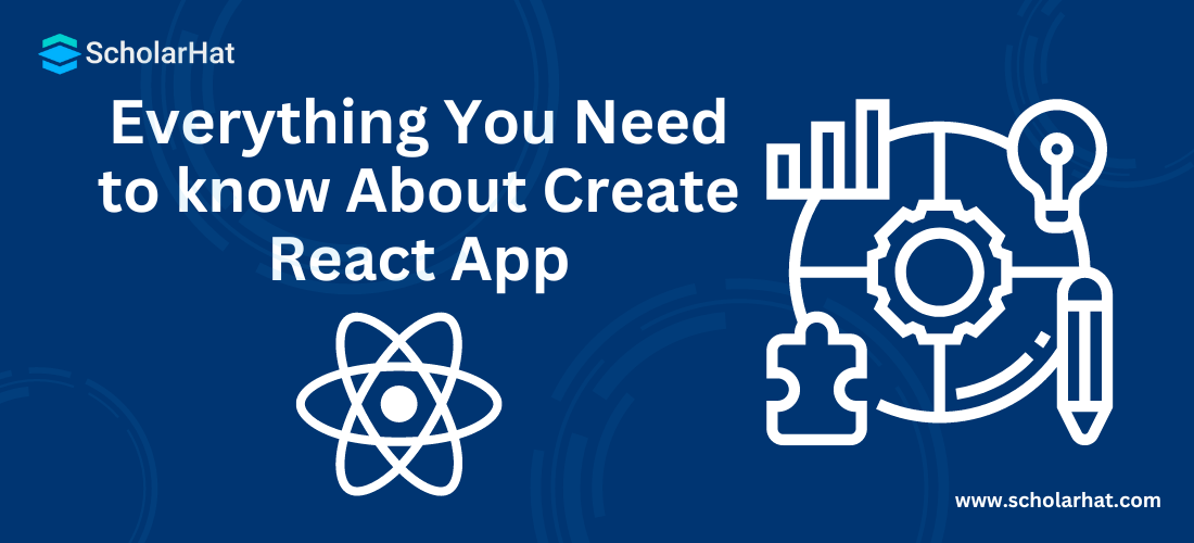 Everything You Need to know About Create React App