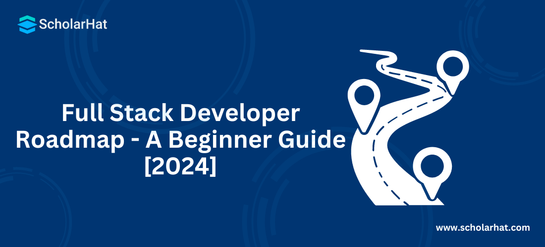 Full Stack Developer Roadmap - A Beginner Guide [2024]