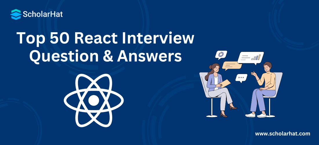 Top 50 React Interview Question & Answers