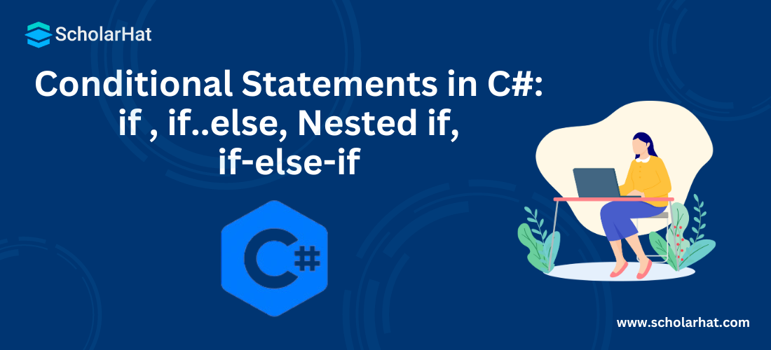 Conditional Statements in C#: if , if..else, Nested if, if-else-if