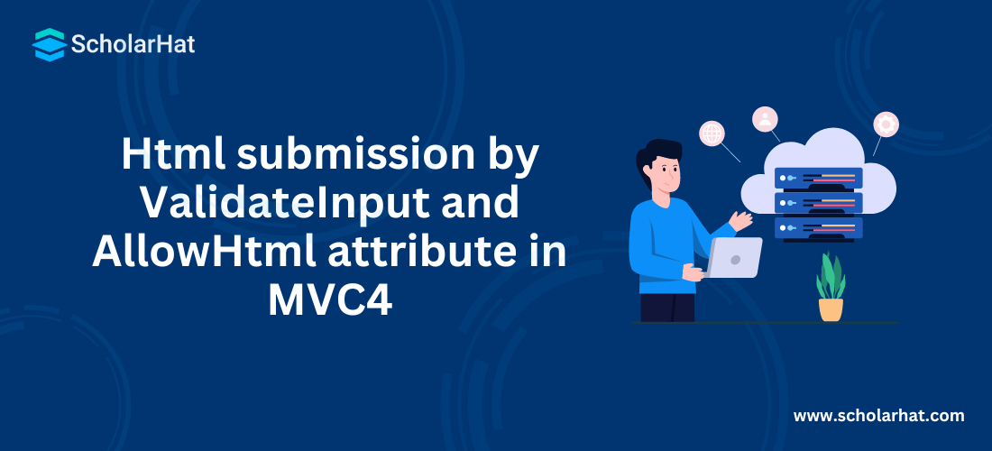Html submission by ValidateInput and AllowHtml attribute in MVC4
