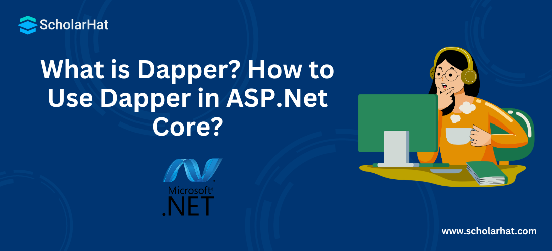 What is Dapper? How to Use Dapper in ASP.Net Core?