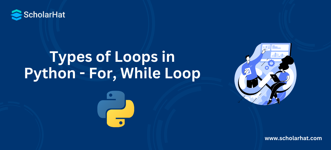 Types of Loops in Python - For, While Loop