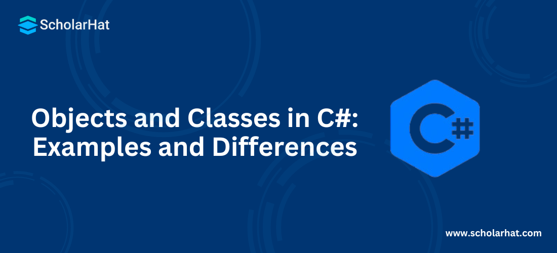 Objects and Classes in C#: Examples and Differences