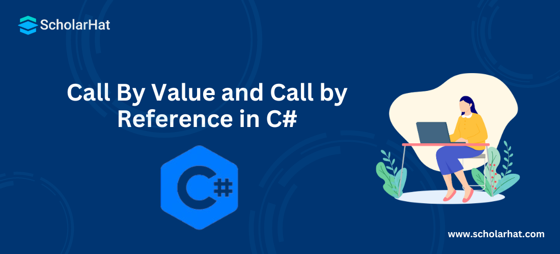 Call By Value and Call by Reference in C#