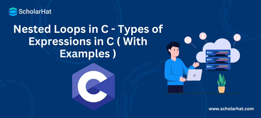 Nested Loops in C -  Types of Expressions in C ( With Examples )
