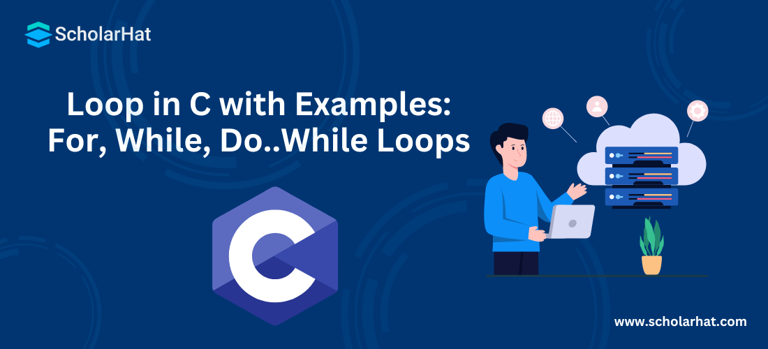Loop in C with Examples: For, While, Do..While Loops 