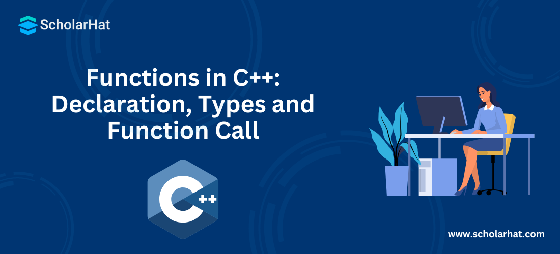 Functions in C++: Declaration, Types and Function Call