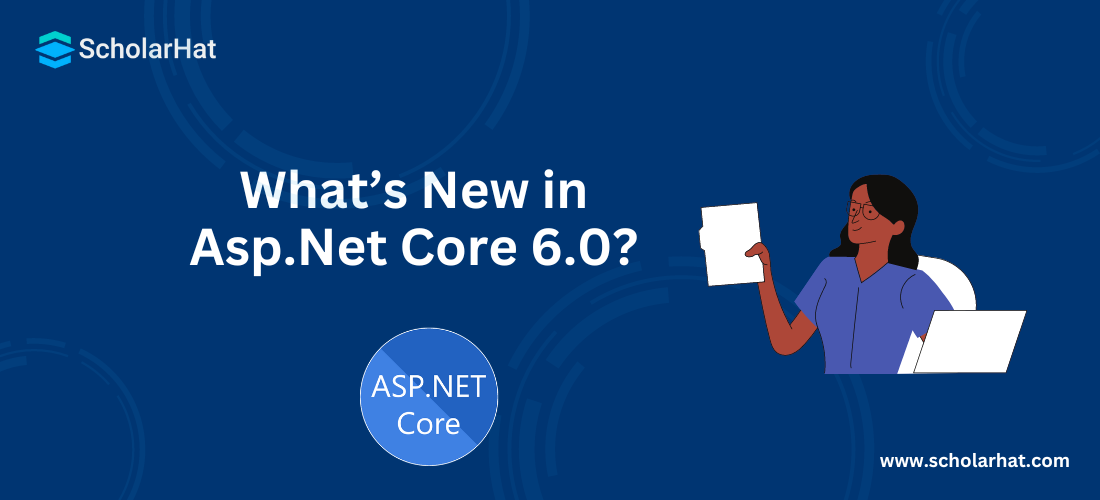 What’s New in Asp.Net Core 6.0