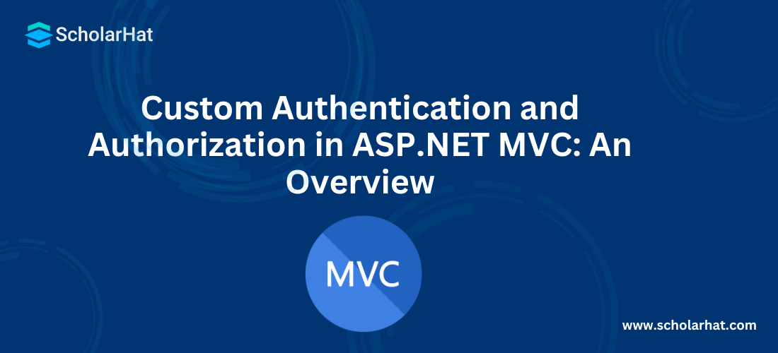 Custom Authentication and Authorization in ASP.NET MVC