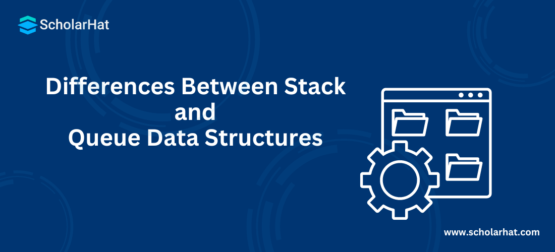 Differences Between Stack and Queue Data Structures