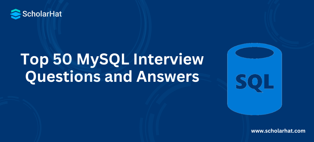 Top 50 MySQL Interview Questions and Answers