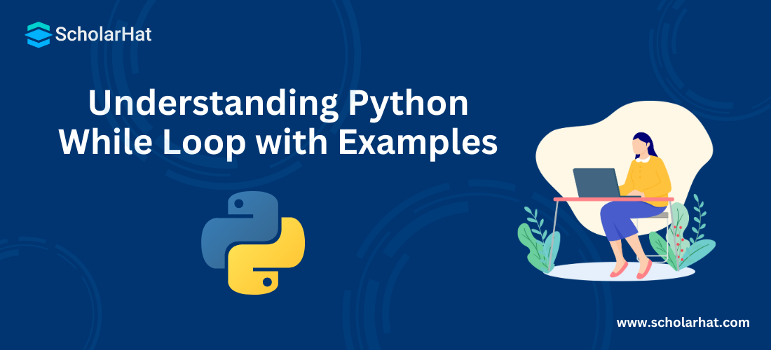 Understanding Python While Loop with Examples