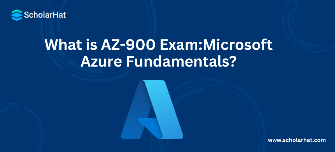 What is AZ-900 Exam: Microsoft Azure Fundamentals?