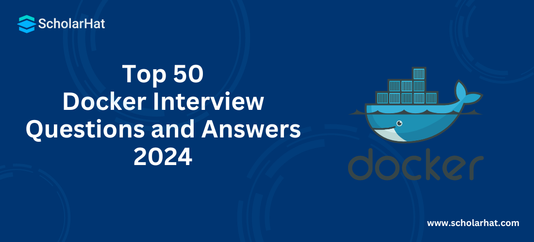 Top 50 Docker Interview Questions and Answers 2024