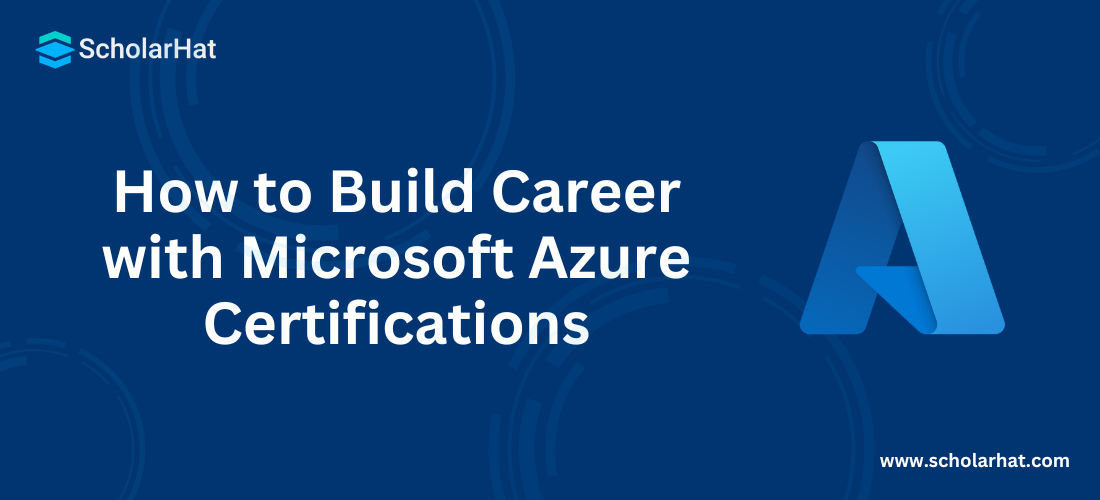 How to Build Career with Microsoft Azure Certifications