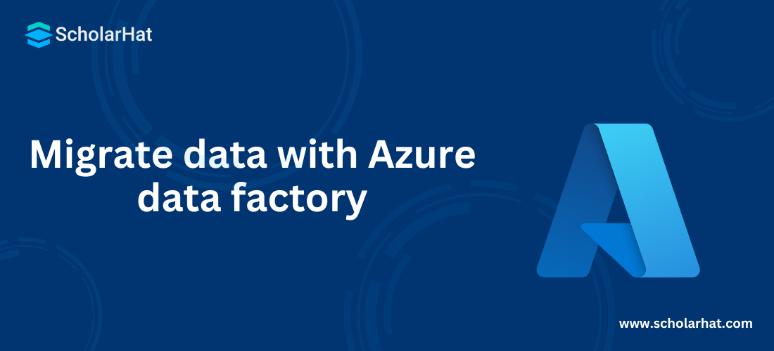 Migrate data with Azure data factory