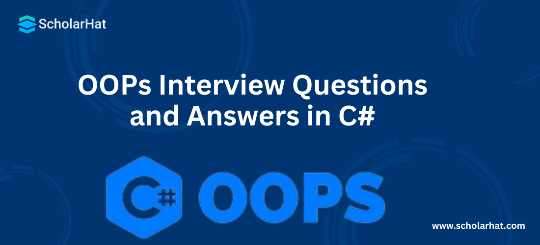 OOPs Interview Questions and Answers in C#