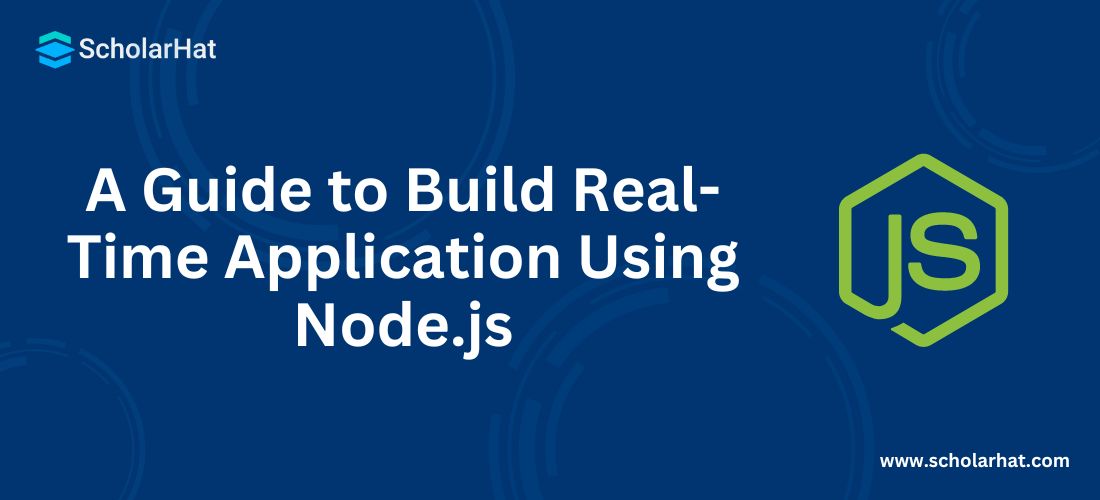 A Guide to Build Real-Time Application Using Node.js