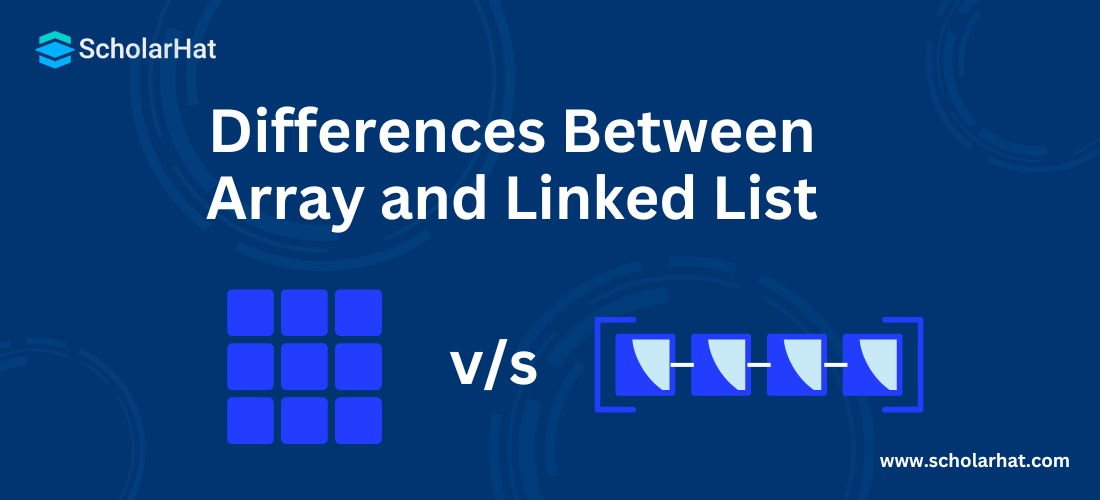 Differences Between Array and Linked List
