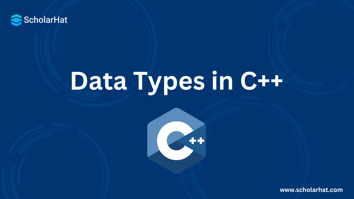 Data Types in C++: Primitive, Derived and User-defined Types