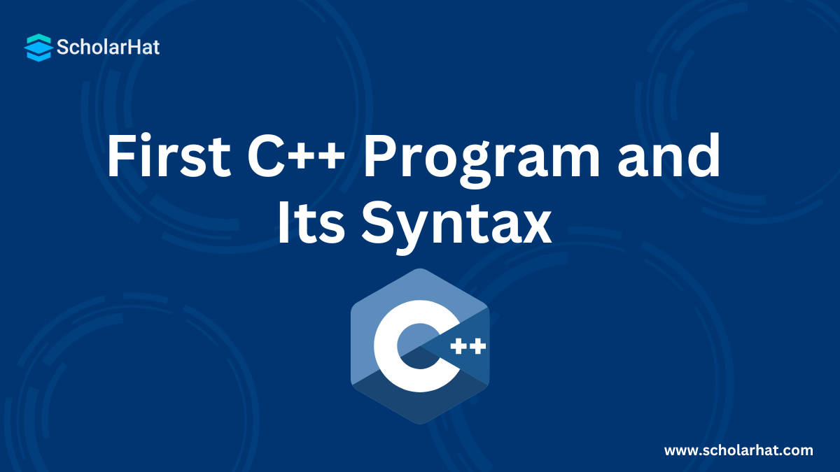 First C++ Program and Its Syntax