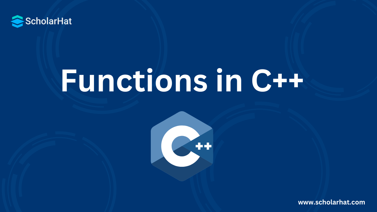 Functions in C++: Declaration, Types and Function Call