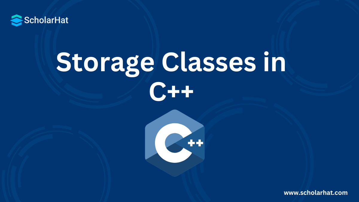Storage Classes in C++: Types of Storage Classes with Examples