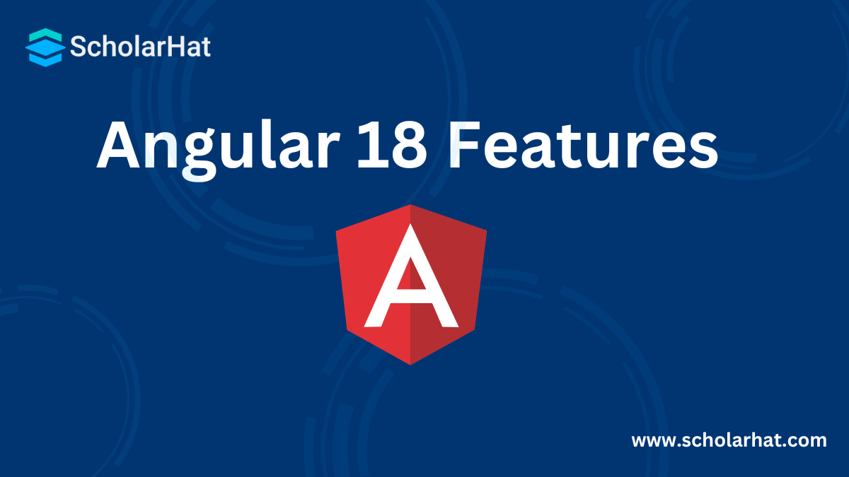 Latest Angular 18 Features: What’s New and Improved?