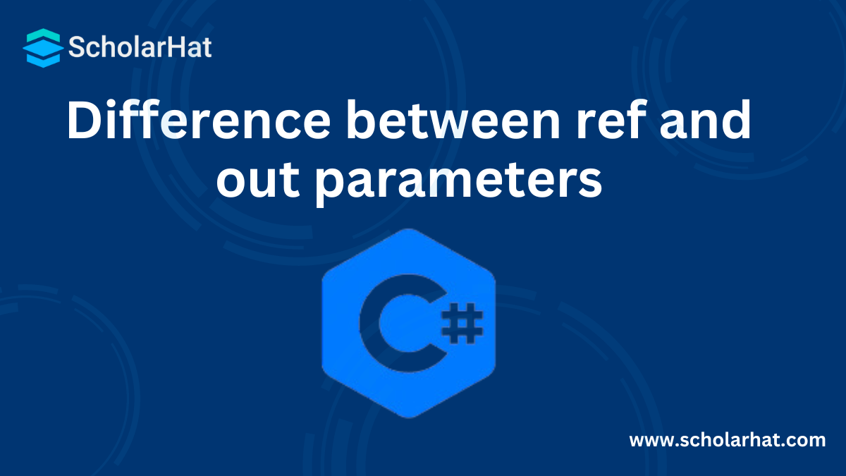 Difference between ref and out parameters