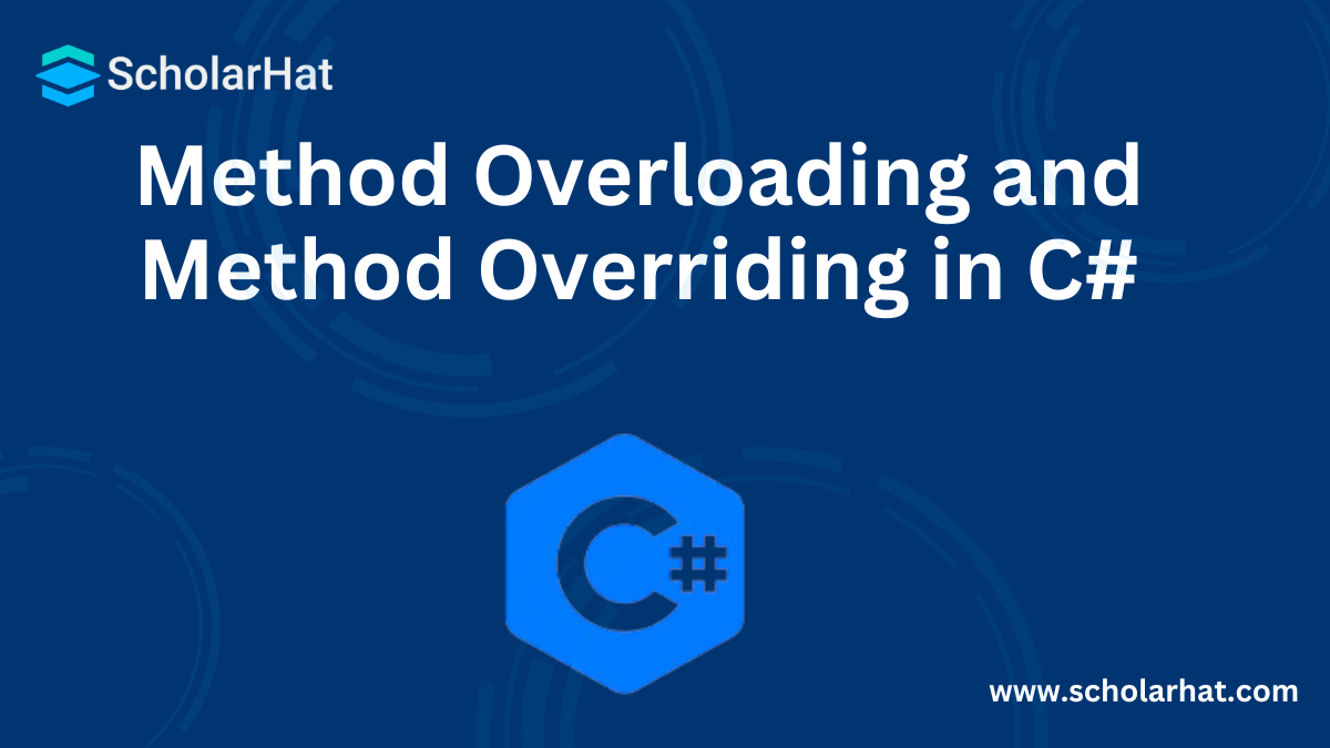 Method Overloading and Method Overriding in C#
