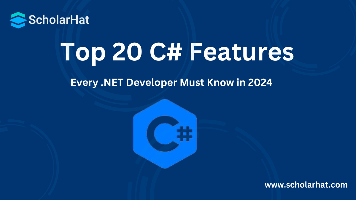 Top 20 C# Features Every .NET Developer Must Know in 2024