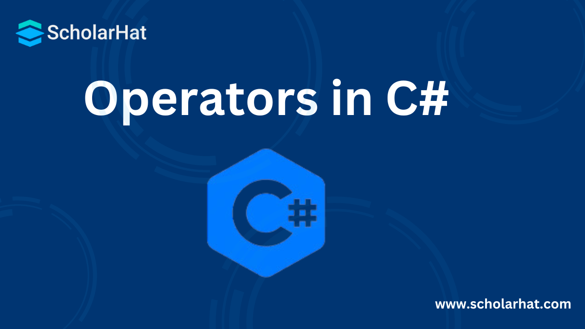 Operators in C#: Arithmetic, Comparison, Logical and More...