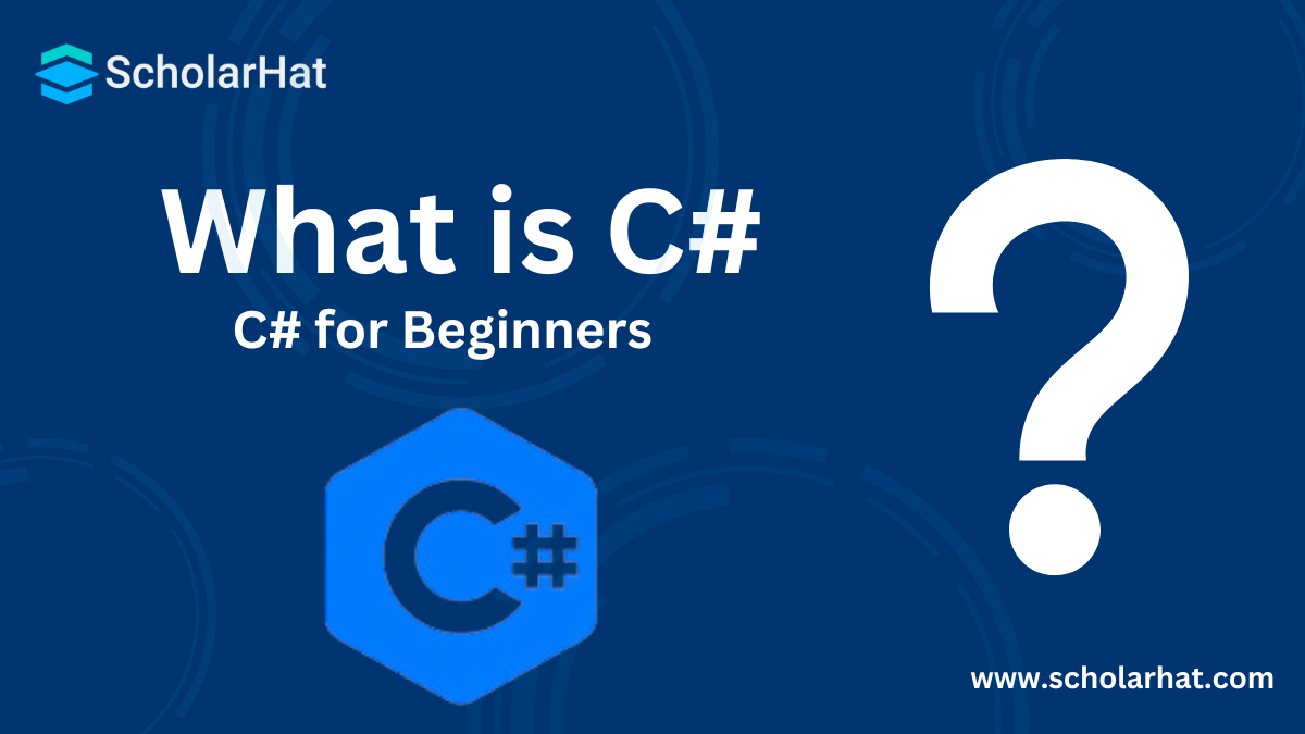 What is C#: C# for Beginners