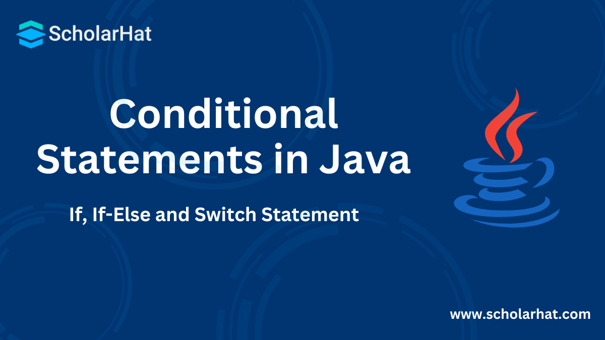 Conditional Statements in Java: If, If-Else and Switch Statement
