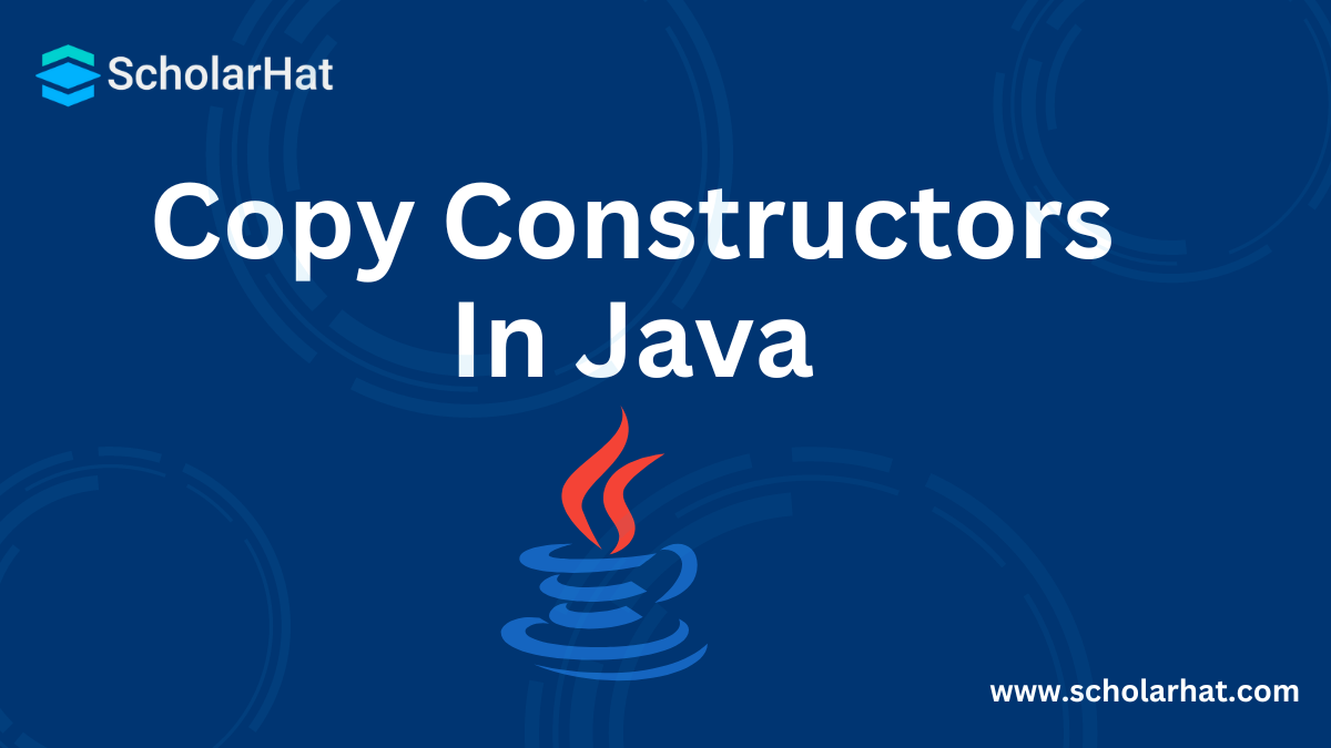 What are Copy Constructors In Java? Explore Types,Examples & Use